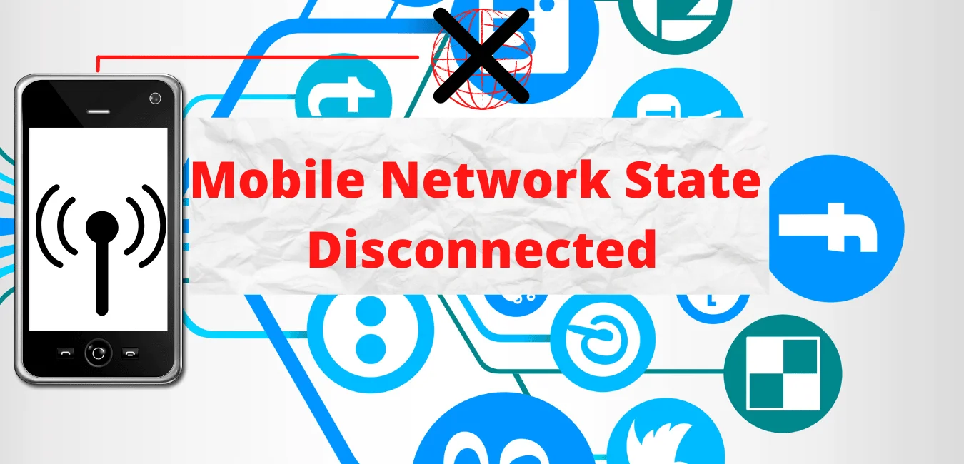 How to Fix Mobile Network State Disconnected
