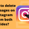 how to delete messages on instagram from both sides