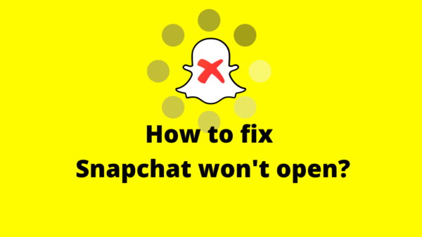 Snapchat won't open