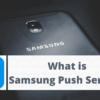 What is Samsung Push Service