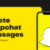 How To Delete Snapchat Messages The Other Person Saved