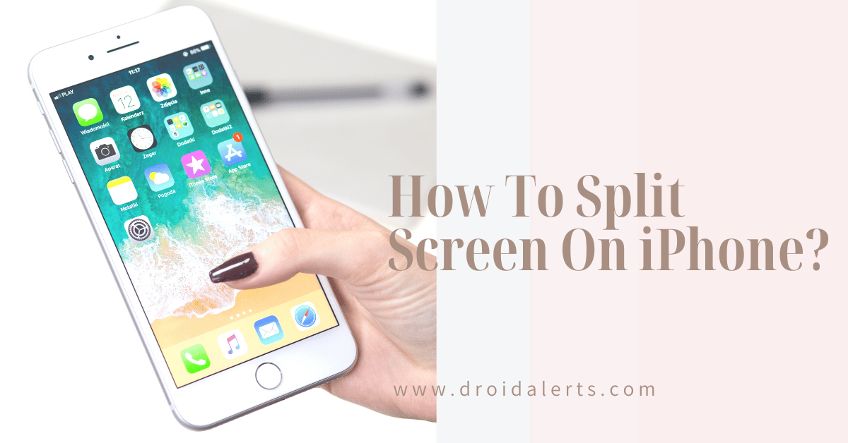 How To Split Screen On iPhone