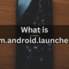 What is com.android.launcher3?