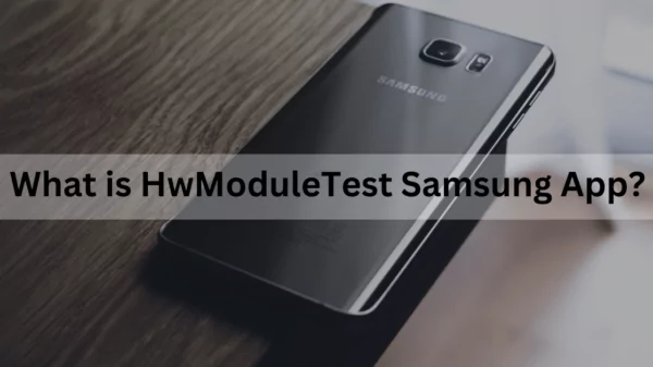 HwModuleTest Samsung App