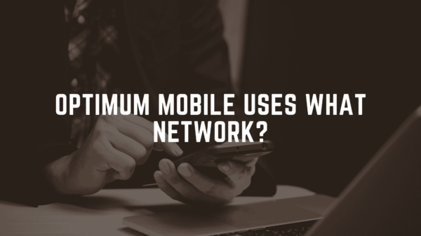 Optimum Mobile Uses What Network